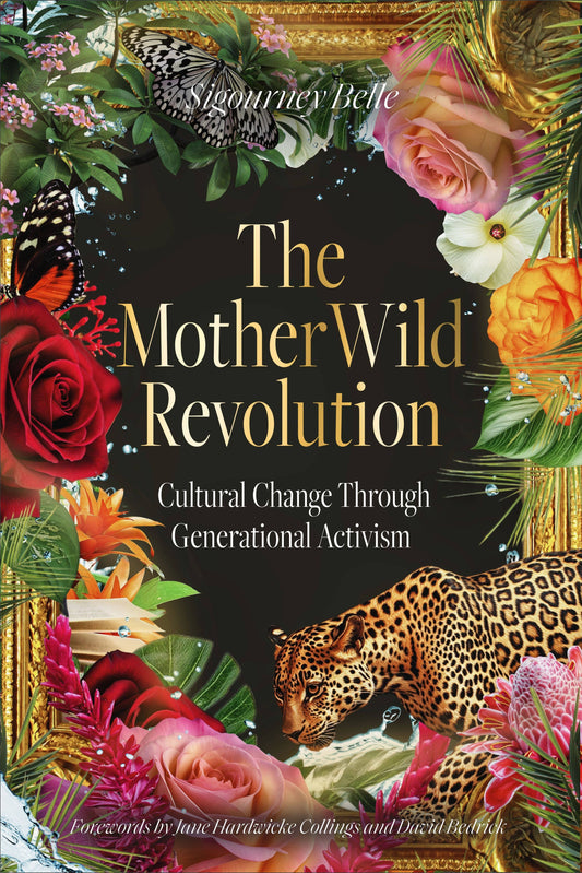 The MotherWild Revolution: Cultural Change through Activisim