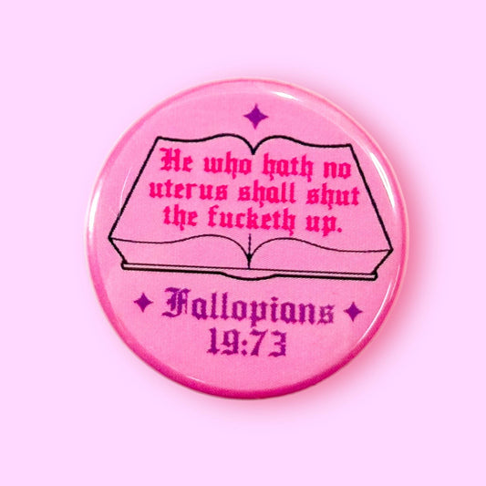 He Who Hath No Uterus - Fallopians 19:73 Magnet