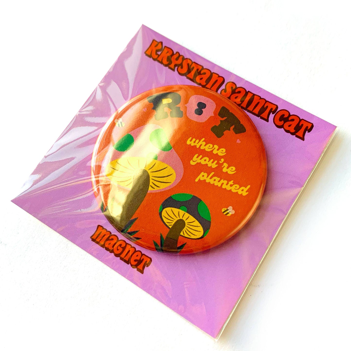 Rot Where You're Planted Magnet