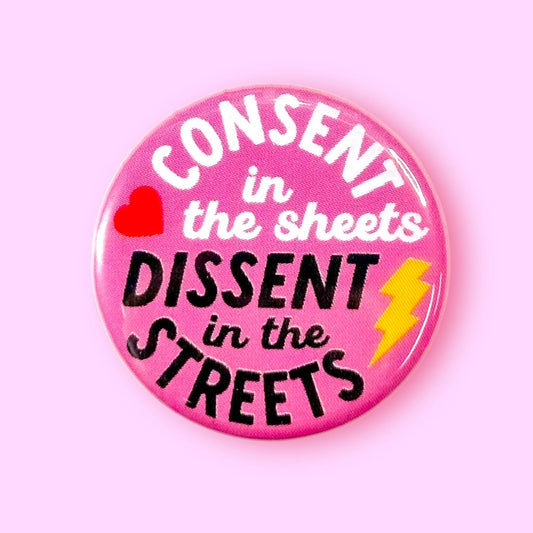 Consent in the Sheets, Dissent in the Streets Magnet -